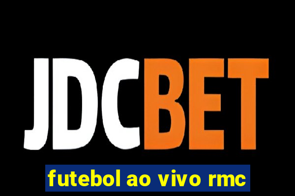 futebol ao vivo rmc